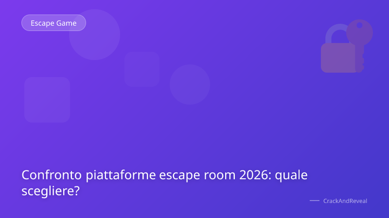 Confronto piattaforme escape room 2026: quale scegliere?