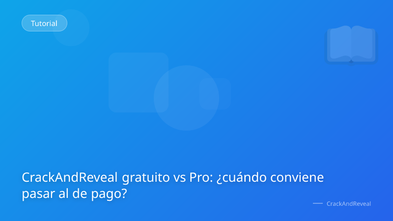 CrackAndReveal gratuito vs Pro: ¿cuándo conviene pasar al de pago?
