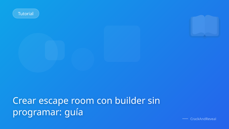 Crear escape room con builder sin programar: guía