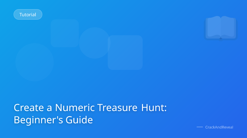 Create a Numeric Treasure Hunt: Beginner's Guide