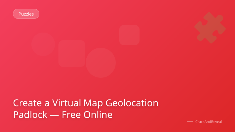 Create a Virtual Map Geolocation Padlock — Free Online