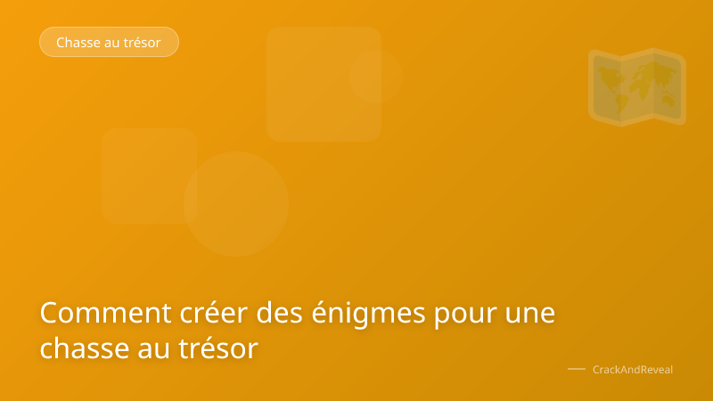 Comment créer des énigmes pour une chasse au trésor