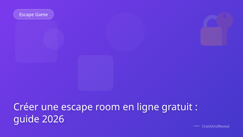Créer une escape room en ligne gratuit : guide 2026