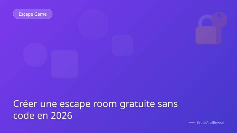 Créer une escape room gratuite sans code en 2026