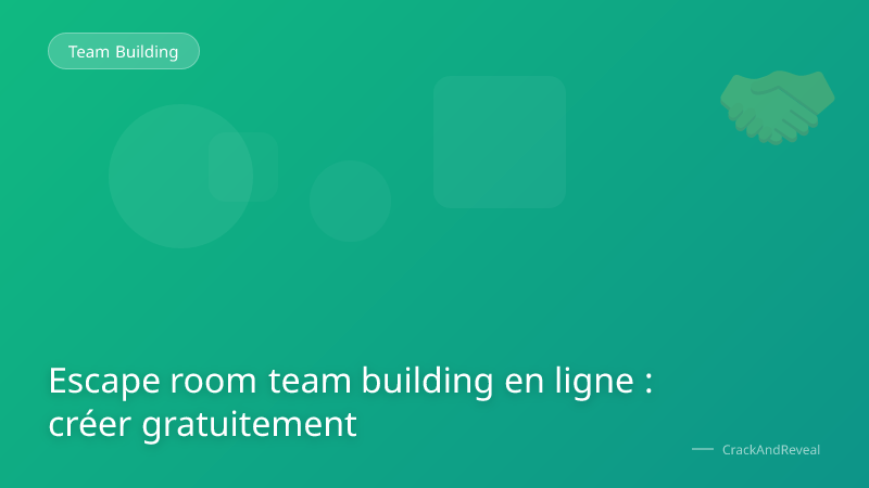 Escape room team building en ligne : créer gratuitement
