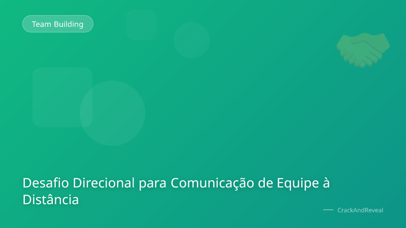 Desafio Direcional para Comunicação de Equipe à Distância