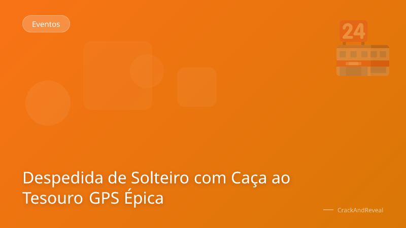 Despedida de Solteiro com Caça ao Tesouro GPS Épica