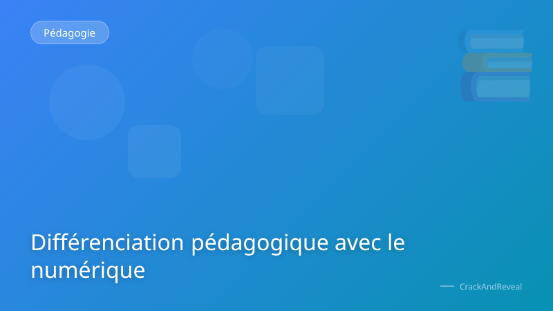 Différenciation pédagogique avec le numérique