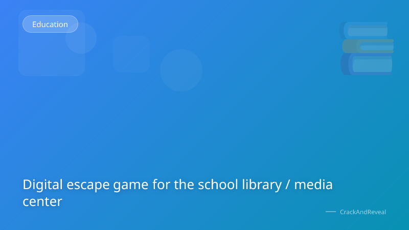 Digital escape game for the school library / media center