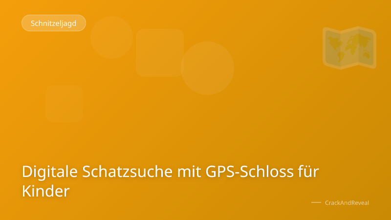 Digitale Schatzsuche mit GPS-Schloss für Kinder