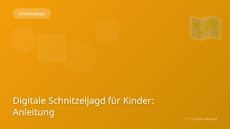 Digitale Schnitzeljagd für Kinder: Anleitung