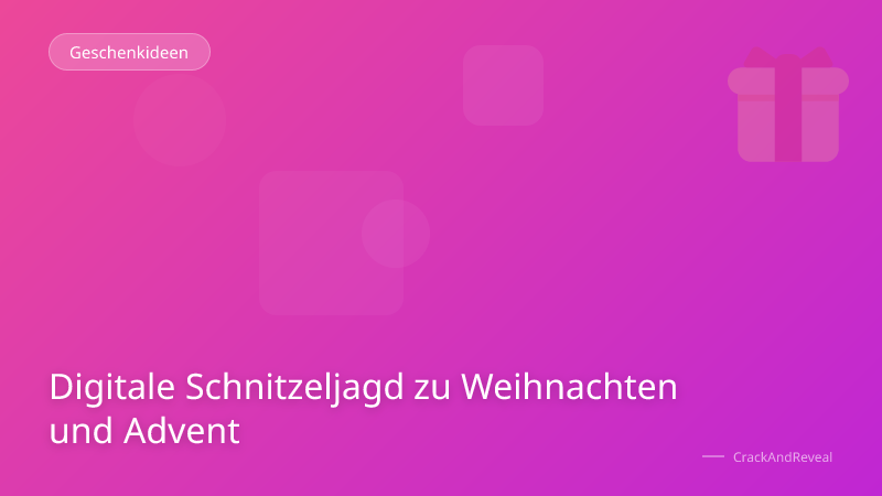 Digitale Schnitzeljagd zu Weihnachten und Advent