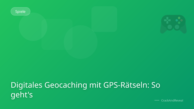 Digitales Geocaching mit GPS-Rätseln: So geht's