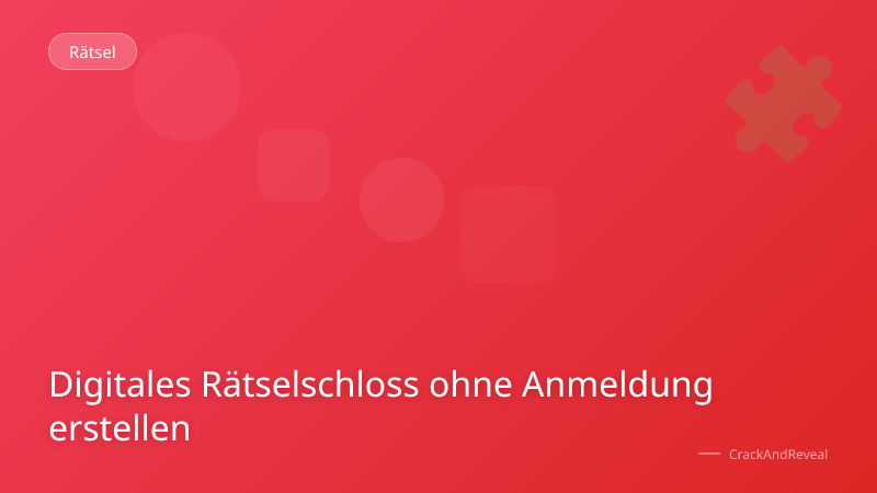 Digitales Rätselschloss ohne Anmeldung erstellen