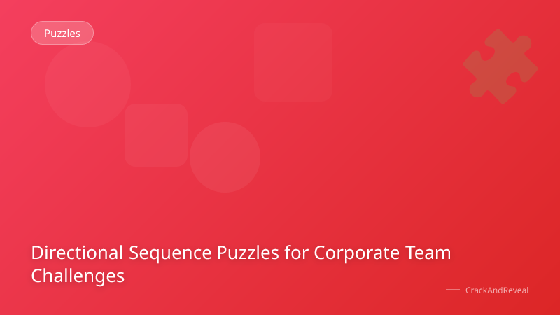 Directional Sequence Puzzles for Corporate Team Challenges