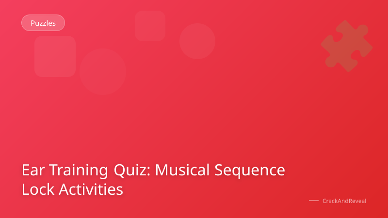 Ear Training Quiz: Musical Sequence Lock Activities