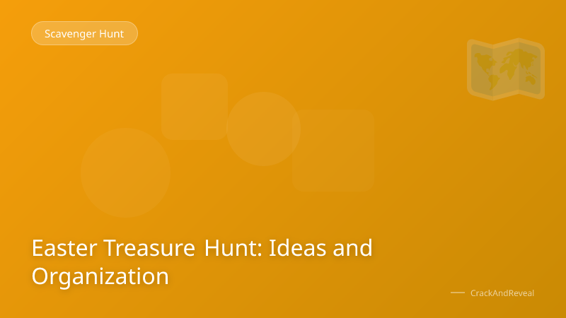 Easter Treasure Hunt: Ideas and Organization