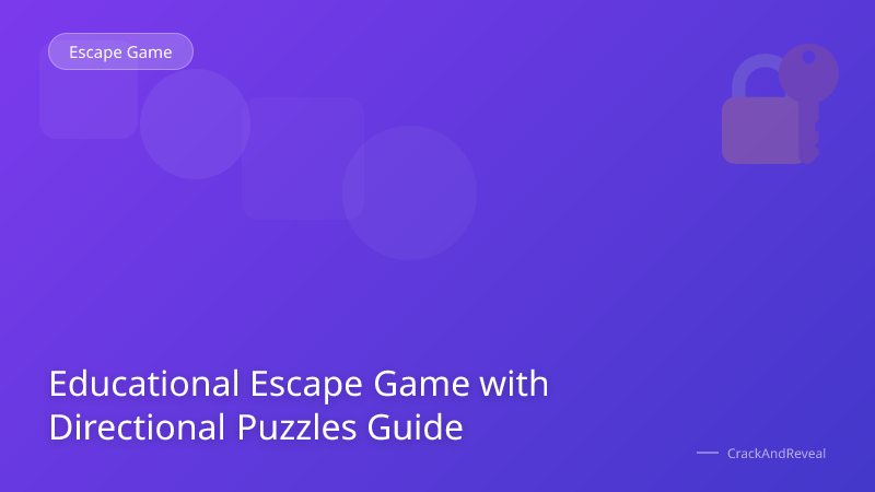 Educational Escape Game with Directional Puzzles Guide