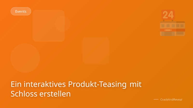 Ein interaktives Produkt-Teasing mit Schloss erstellen