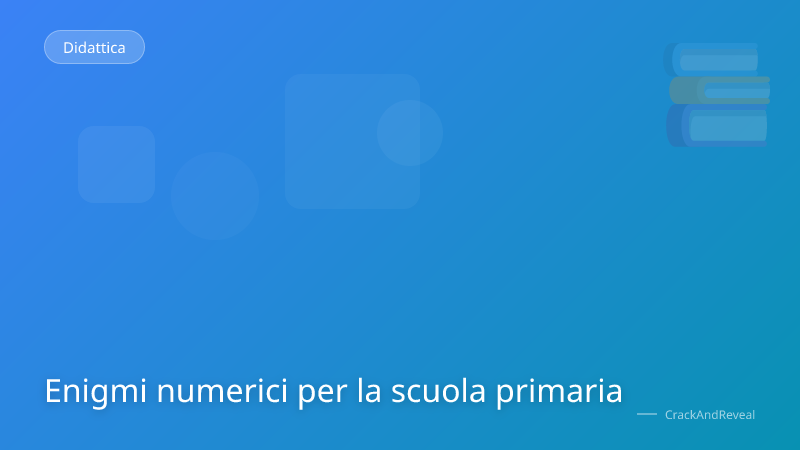 Enigmi numerici per la scuola primaria