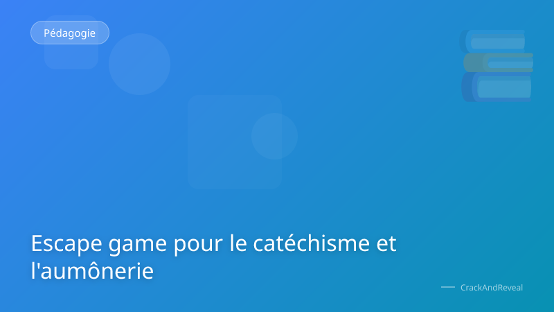Escape game pour le catéchisme et l'aumônerie