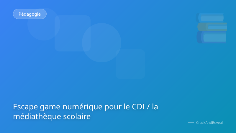 Escape game numérique pour le CDI / la médiathèque scolaire