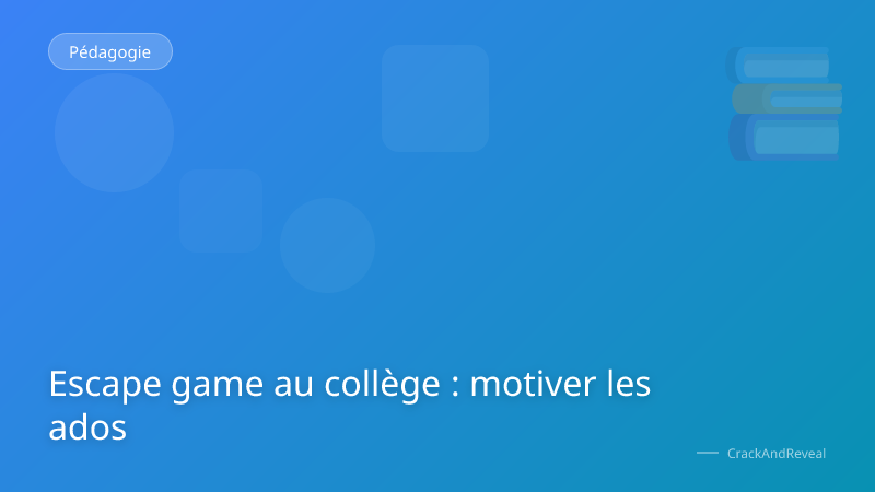 Escape game au collège : motiver les ados