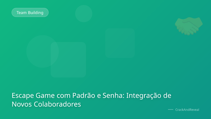 Escape Game com Padrão e Senha: Integração de Novos Colaboradores