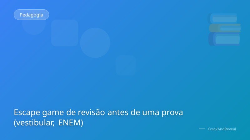Escape game de revisão antes de uma prova (vestibular, ENEM)