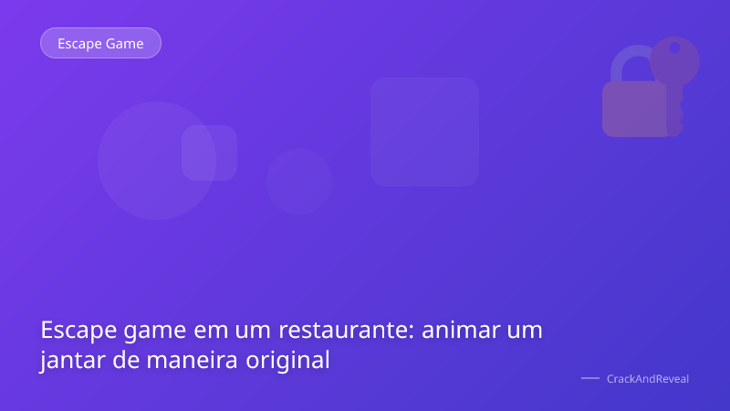 Escape game em um restaurante: animar um jantar de maneira original