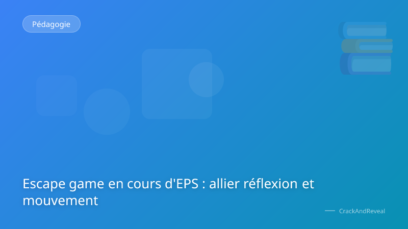 Escape game en cours d'EPS : allier réflexion et mouvement