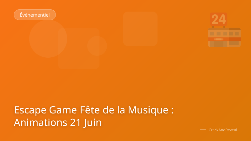 Escape Game Fête de la Musique : Animations 21 Juin