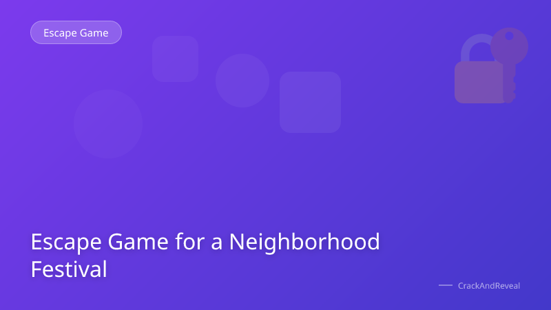 Escape Game for a Neighborhood Festival