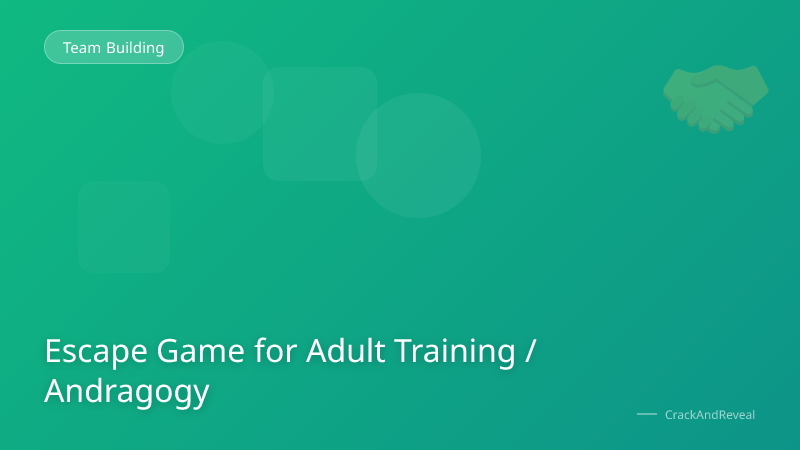 Escape Game for Adult Training / Andragogy