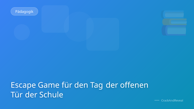 Escape Game für den Tag der offenen Tür der Schule