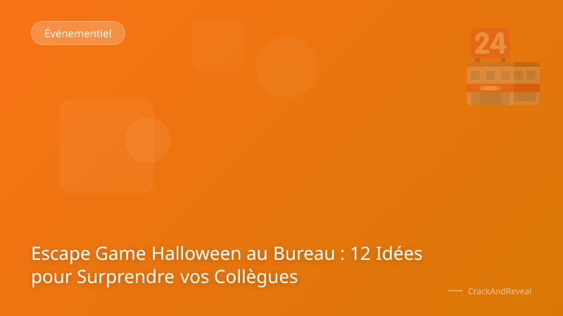 Escape Game Halloween au Bureau : 12 Idées pour Surprendre vos Collègues