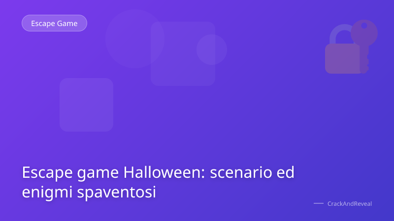 Escape game Halloween: scenario ed enigmi spaventosi