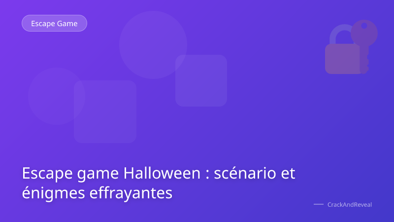 Escape game Halloween : scénario et énigmes effrayantes