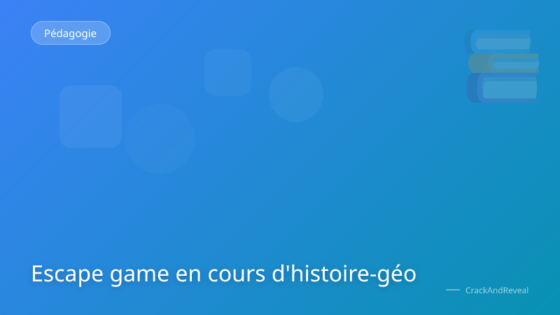 Escape game en cours d'histoire-géo