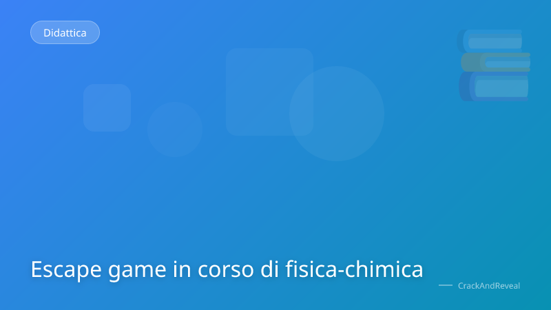 Escape game in corso di fisica-chimica