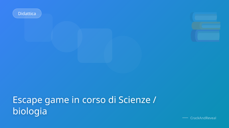 Escape game in corso di Scienze / biologia