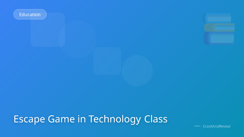 Escape Game in Technology Class