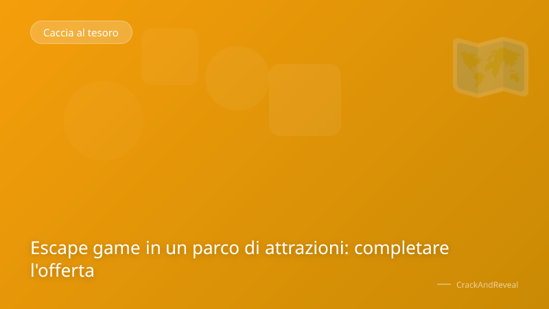 Escape game in un parco di attrazioni: completare l'offerta
