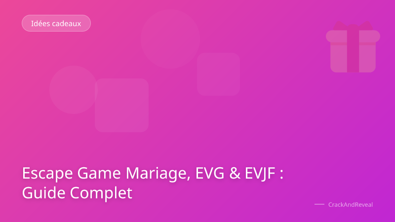 Escape Game Mariage, EVG & EVJF : Guide Complet