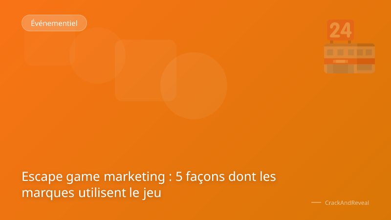 Escape game marketing : 5 façons dont les marques utilisent le jeu
