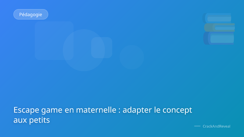 Escape game en maternelle : adapter le concept aux petits