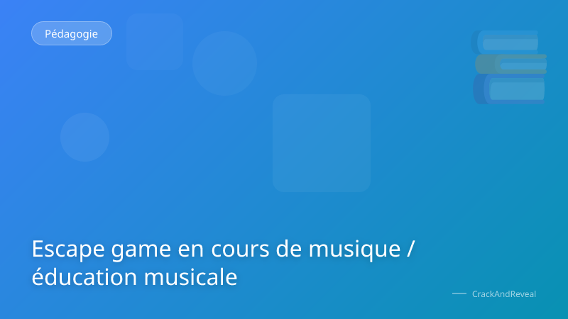 Escape game en cours de musique / éducation musicale