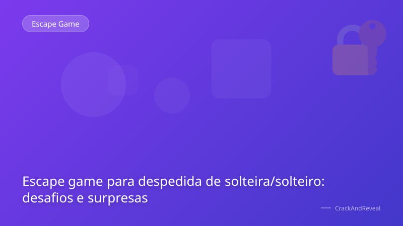 Escape game para despedida de solteira/solteiro: desafios e surpresas