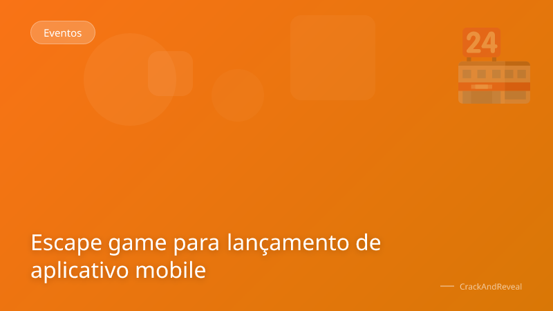 Escape game para lançamento de aplicativo mobile