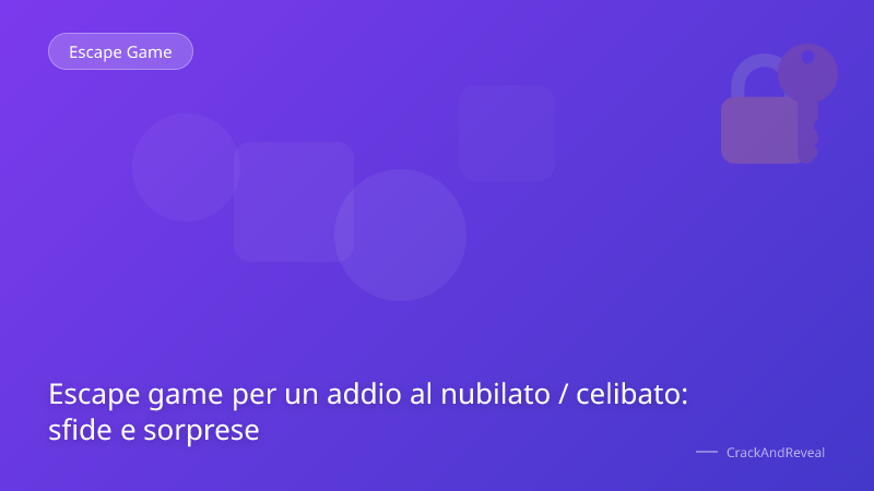 Escape game per un addio al nubilato / celibato: sfide e sorprese